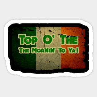 Top O' The - The MorNiN' To Ya! Sticker